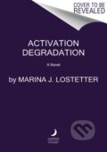 Kniha: Activation Degradation (Marina J. Lostetter). HarperCollins, 2021