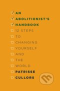 Kniha: An Abolitionist's Handbook (Patrisse Cullors). , 2022