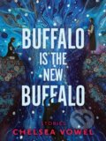 Kniha: Buffalo Is the New Buffalo (Chelsea Vowel). Arsenal Pulp Press, 2022
