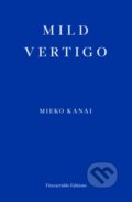 Kniha: Mild Vertigo (Mieko Kanai). Fitzcarraldo Editions, 2023