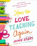 Kniha: How To Love Teaching Again (Jamie Sears). Portfolio, 2023