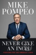 Kniha: Never Give an Inch (Mike Pompeo). Broadside, 2023