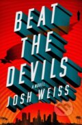 Kniha: Beat the Devils (Josh Weiss). Grand Central Publishing, 2023