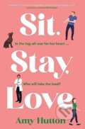 Kniha: Sit, Stay, Love (Amy Hutton). Simon & Schuster Australia, 2023