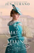 Kniha: A Match in the Making (Jen Turano). , 2023