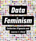 Kniha: Data Feminism (Catherine D'Ignazio a Lauren F. Klein). MIT Press, 2023