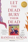Kniha: Let the Dead Bury Their Dead (Randall Kenan). , 2023