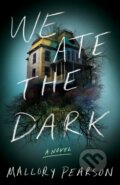 Kniha: We Ate the Dark (Mallory Pearson). , 2024