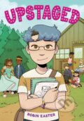 Kniha: Upstaged (A Graphic Novel) (Robin Easter). Little, Brown Young Readers, 2024
