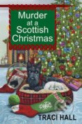 Kniha: Murder at a Scottish Christmas (Traci Hall). Kensington Publishing Corporation, 2024