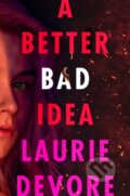 Kniha: A Better Bad Idea (Laurie Devore)
