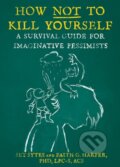 Kniha: How Not to Kill Yourself (Faith G. Harper a Set Sytes). Microcosm Publishing, 2022