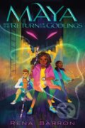 Kniha: Maya and the Return of the Godlings (Rena Barron)