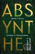 Kniha: Absynthe (Brendan P. Bellecourt). Head of Zeus, 2022