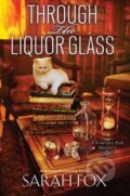 Kniha: Through the Liquor Glass (Sarah Fox). Kensington Publishing Corporation, 2022