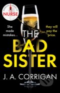 Kniha: The Bad Sister (J. A. Corrigan). Canelo, 2022