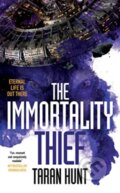 Kniha: Immortality Thief (Taran Hunt). Solaris, 2023
