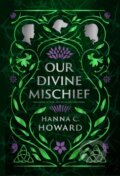 Kniha: Our Divine Mischief (Howard Hanna). Blink, 2023