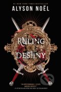 Kniha: Ruling Destiny (Alyson Noel). Entangled Publishing, 2023