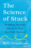 Kniha: The Science of Stuck (Britt Frank). TarcherPerigee, 2023