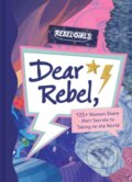 Kniha: Dear Rebel (Rebel Girls). Rebel Girls, 2023