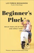 Kniha: Beginner's Pluck (Liz Forkin Bohannon). Baker Books, 2023