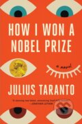 Kniha: How I Won a Nobel Prize : A Novel (Julius Taranto). Little, Brown, 2023