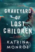 Kniha: Graveyard of Lost Children (Katrina Monroe). Poisoned Pen Press, 2023