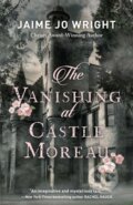 Kniha: The Vanishing at Castle Moreau (Jaime Jo Wright). , 2023