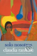 Kniha: Solo nosotros (Claudia Rankine). , 2023