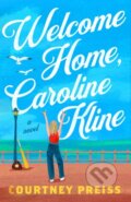 Kniha: Welcome Home, Caroline Kline (Courtney Preiss). Penguin Putnam Inc, 2024