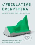 Kniha: Speculative Everything (Anthony Dunne a Fiona Raby). MIT Press, 2024