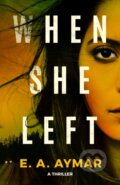 Kniha: When She Left (E.A. Aymar). Thomas & Mercer, 2024