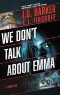 Kniha: We Don't Talk About Emma (E.J. Findorff a J.D. Barker). Hampton Creek Press, 2025