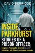 Kniha: Inside Parkhurst (David Berridge). Seven Dials, 2021