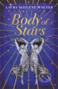 Kniha: Body of Stars (Laura Maylene Walter). Hodder and Stoughton, 2021