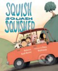 Kniha: Squish Squash Squished (Rebecca Kraft Rector)