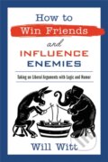 Kniha: How to Win Friends and Influence Enemies (Will Witt). Center Street, 2021