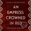 Kniha: Empress Crowned in Red (Ciannon Smart). Hot Key, 2022