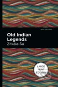 Kniha: Old Indian Legends (Zitkala-Sa). West Margin Press, 2022