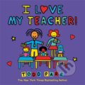 Kniha: I Love My Teacher! (Todd Parr). , 2022