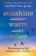 Kniha: Sunshine Warm Sober (Catherine Gray). Aster, 2022