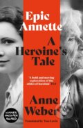 Kniha: Epic Annette (Anne Weber). The Indigo Press, 2022