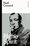 Kniha: Blithe Spirit (Noel Coward). Methuen Drama, 2023