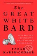Kniha: Great White Bard (Farah Karim-Cooper). Viking, 2023
