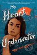 Kniha: My Heart Underwater (Laurel Flores Fantauzzo). Quill Tree Books, 2024