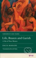 Kniha: Life, Brazen and Garish (Dacia Maraini). , 2024