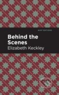 Kniha: Behind the Scenes (Elizabeth Keckley). , 2021
