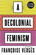 Kniha: A Decolonial Feminism (Francoise Verges). Pluto Press, 2021