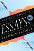 Kniha: The Best American Essays 2021 (Kathryn Schulz a Robert Atwan). Mariner Books, 2021